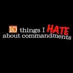10 things I hate about commandments